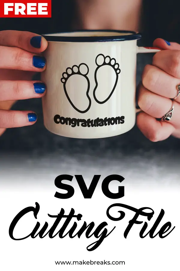 Download Free SVG Cutting File - Baby Feet Congratulations - Make ...