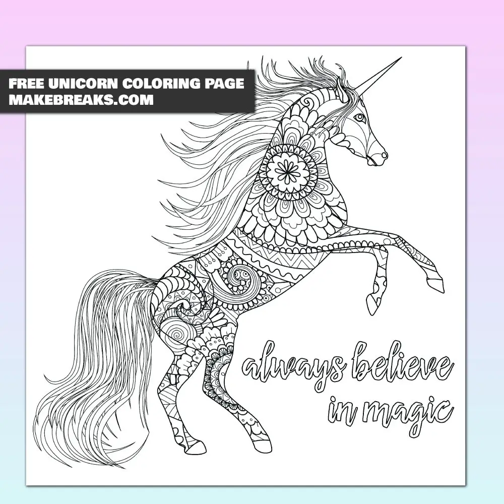 Free Aways Believe In Magic Unicorn Coloring Page   Make Breaks