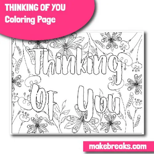 Thinking of you coloring page make breaks