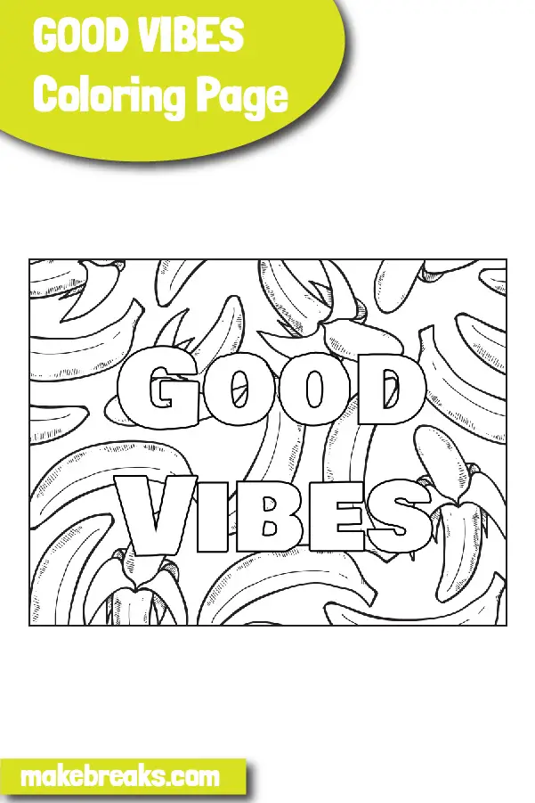 Good Vibes Coloring Page Make Breaks