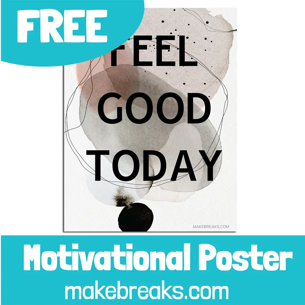 Free Printable ‘Feel Good Today’ Motivational Poster With Watercolor Background