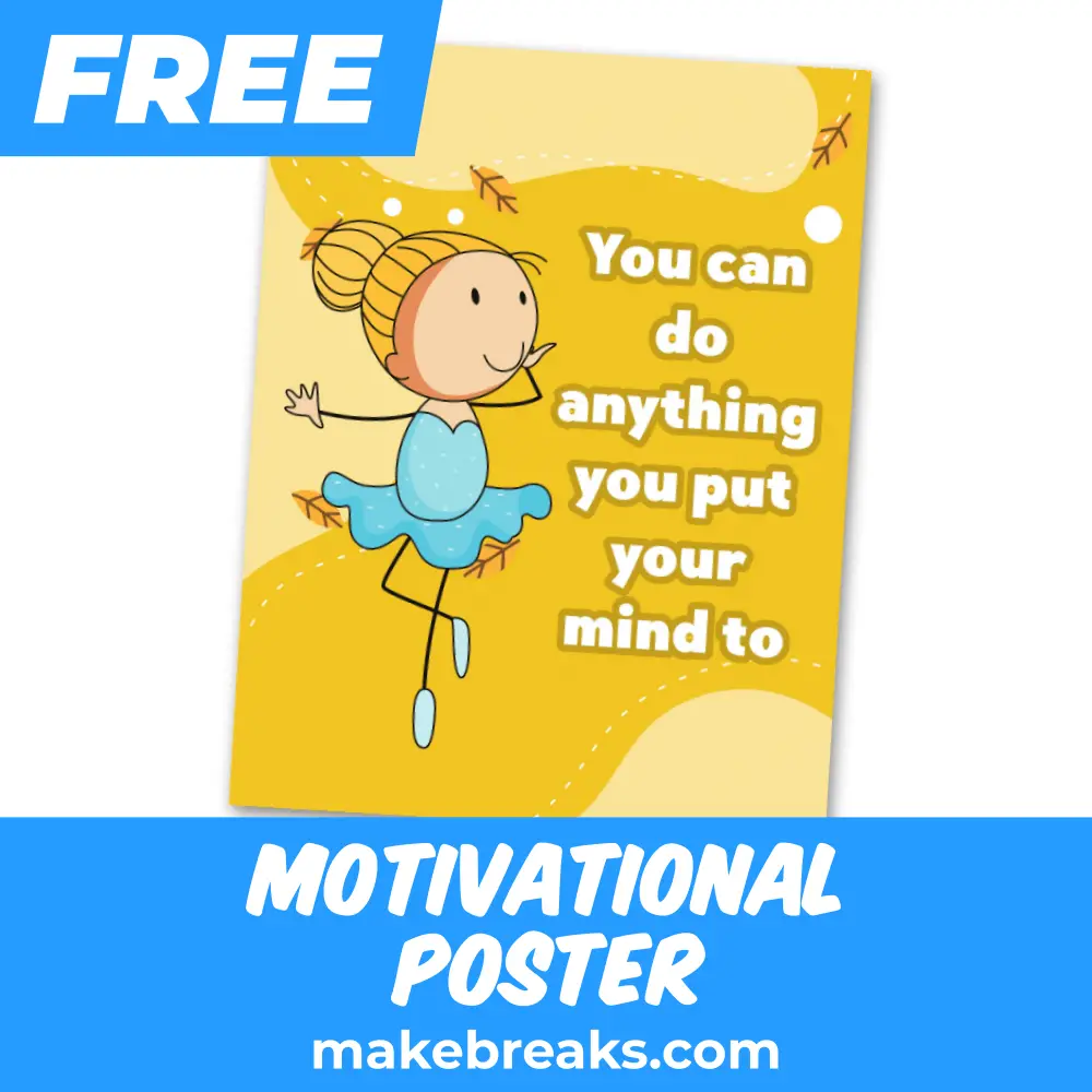 Free Printable “You Can Do Anything You Put Your Mind To” Motivational Poster