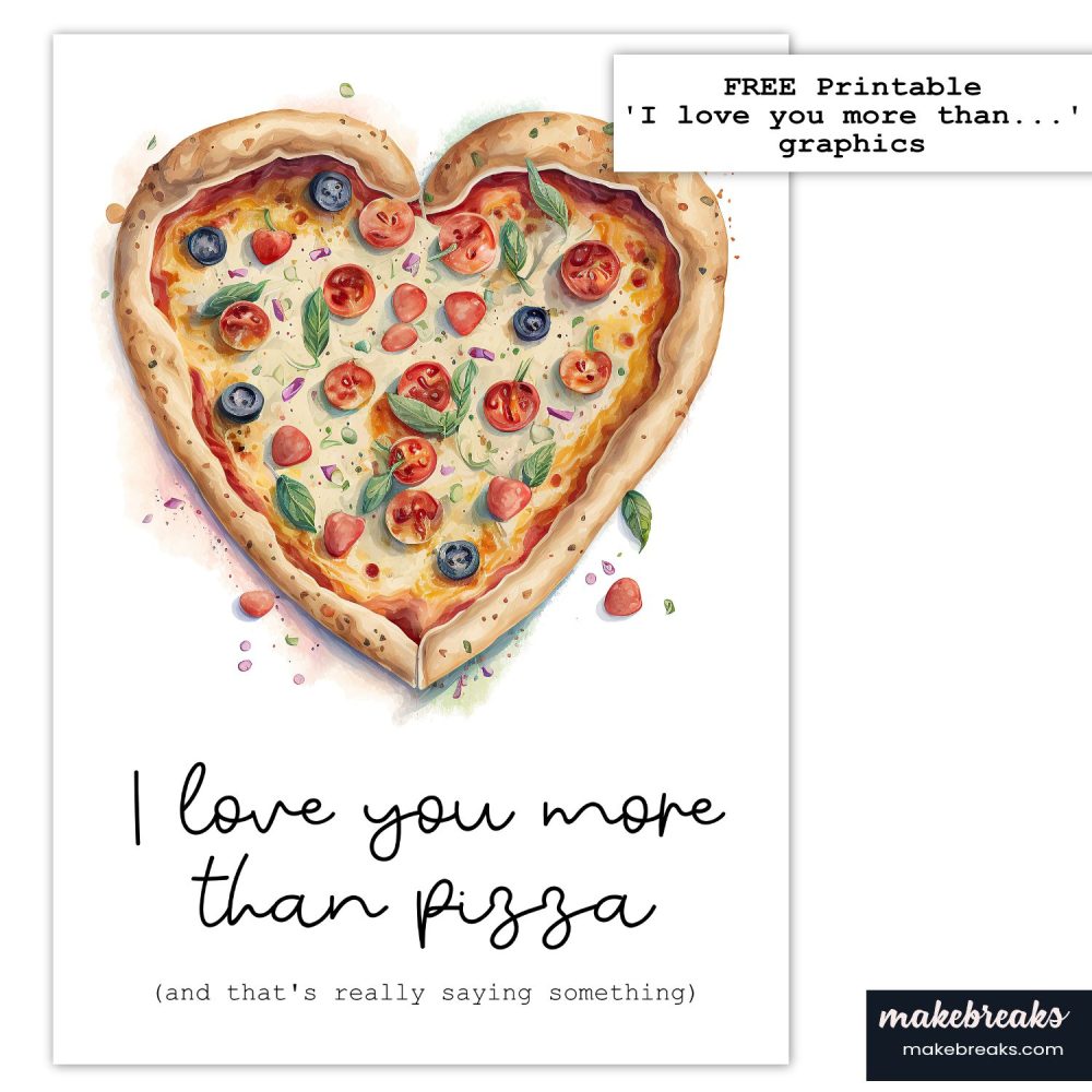 Free Printable ‘I Love You More Than Pizza’ Card Graphic