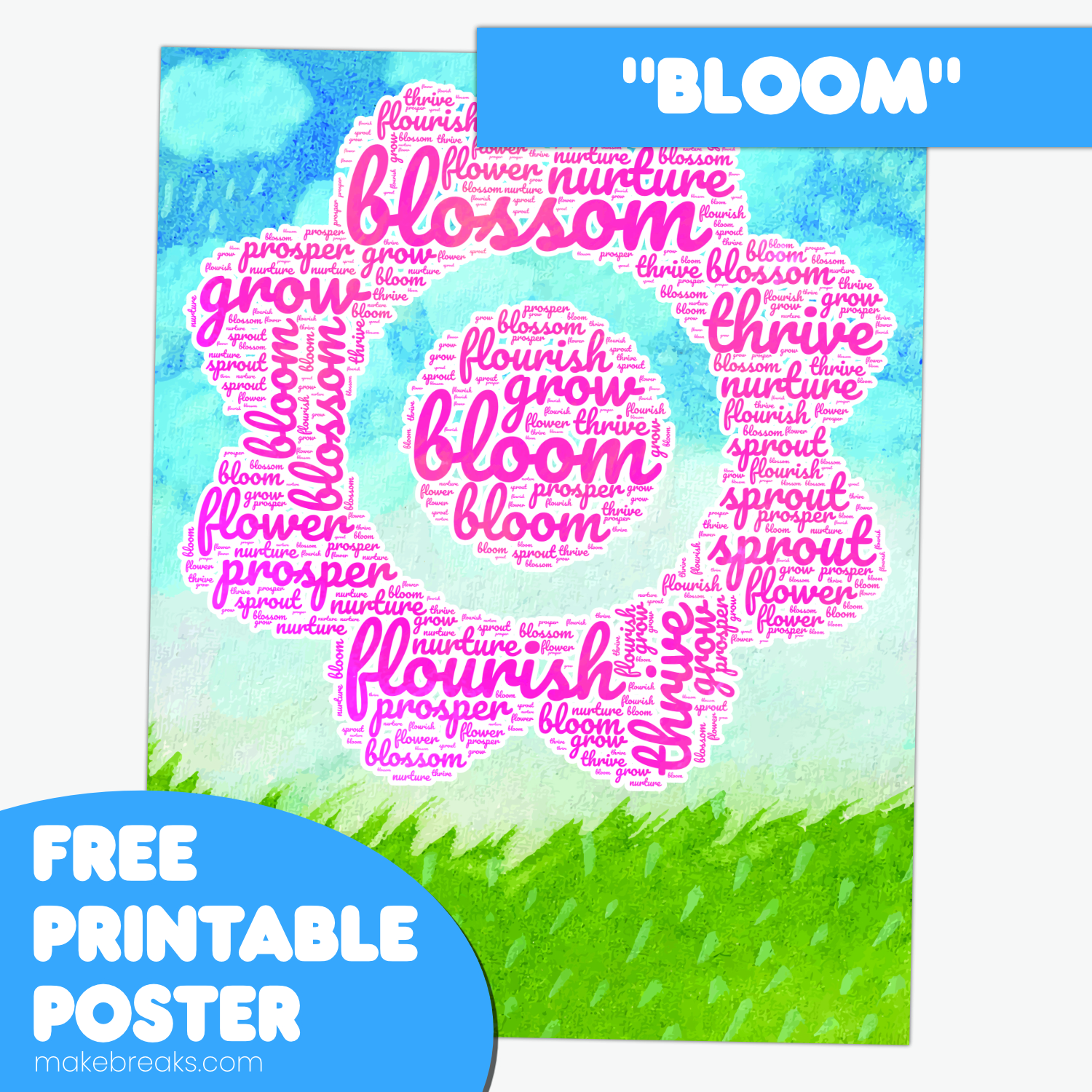 Free Printable ‘Bloom’ Themed Word Cloud Poster